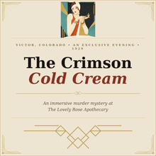 Load image into Gallery viewer, The Crimson Cold Cream - A Murder Mystery Event